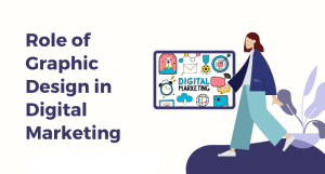 why and how graphics designing plays an important role in digital marketing